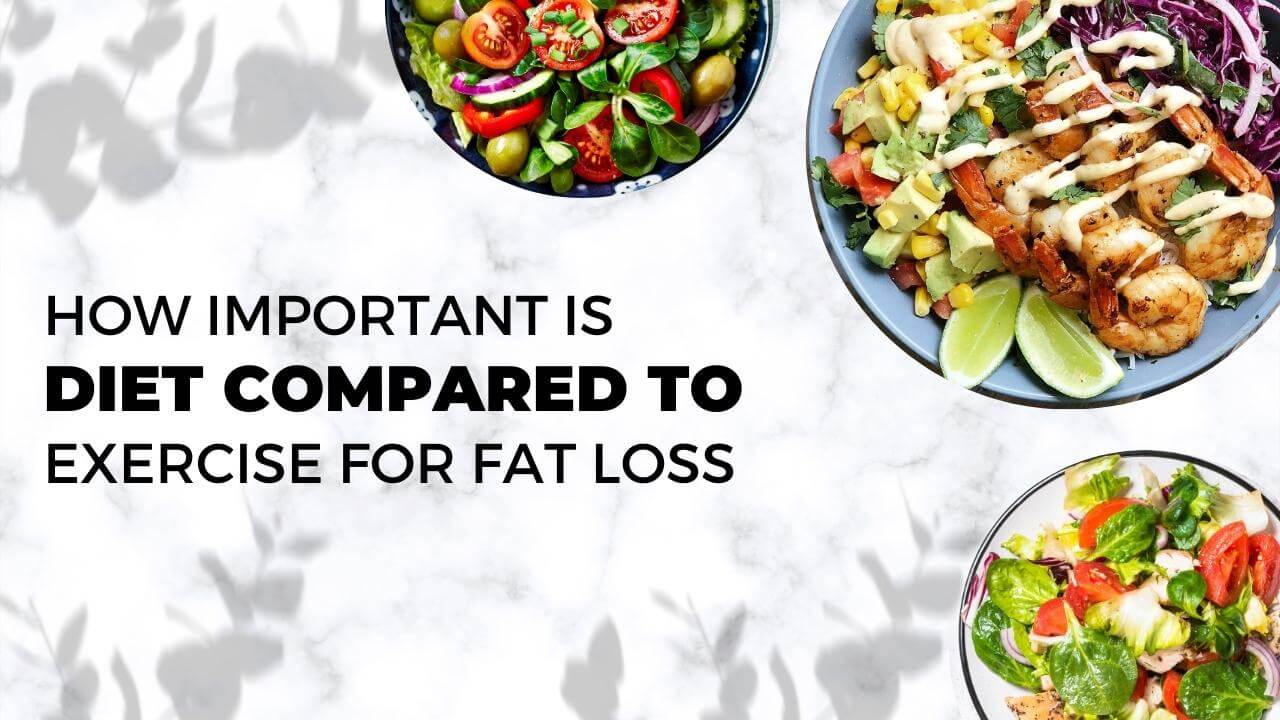 How important is diet compared to exercise for fat loss