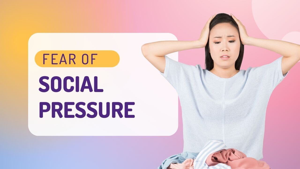 Fear of social pressure