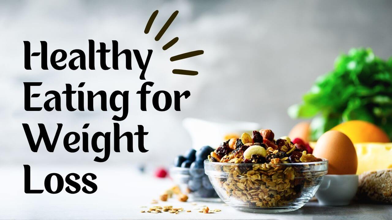 Healthy Eating for Weight Loss