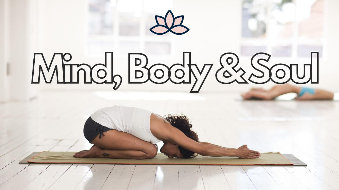 Yoga for the mind, body and soul