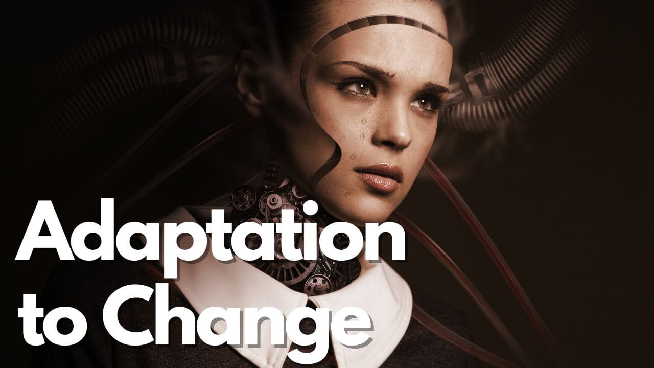 Adaptation to Change