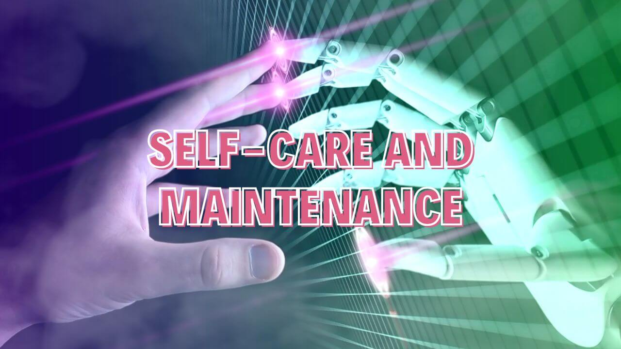 Self-Care and Maintenance